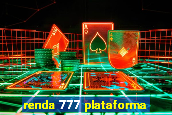 renda 777 plataforma